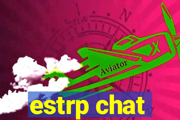 estrp chat